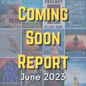 Coming Soon Report - June 2023