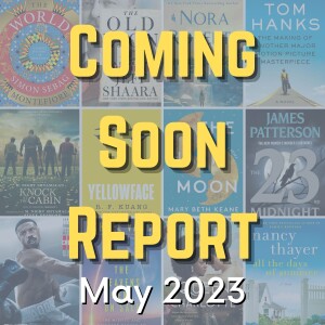 Coming Soon Report - May 2023