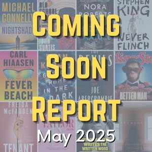 Coming Soon Report - May 2025