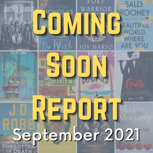 Coming Soon Report - September 2021