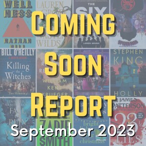 Coming Soon Report - September 2023