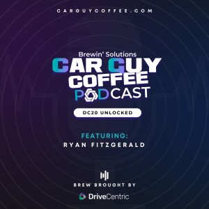 Car Guy Coffee & DriveCentric presents “DC20 Unlocked” feat. Ryan Fitzgerald