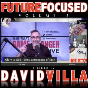 Future Focused Vol. 5 (feat. David Villa Host Auto Dealer Live) #5Liner P2