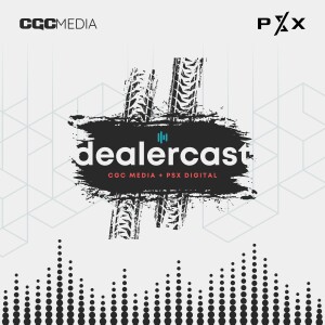 CGC Media & PSX Digital Introduce DealerCast 2.0 - Episode 11: Why CRM aren’t working?