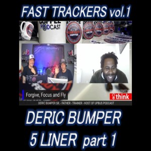 Fast Trackers - Vol. 1 - #5Liner pt 1 - Deric Bumper Sr - Upbus Podcast Host
