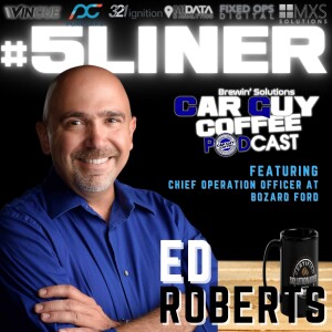 Car Guy Coffee Podcast #5Liner Edition feat. Ed Roberts