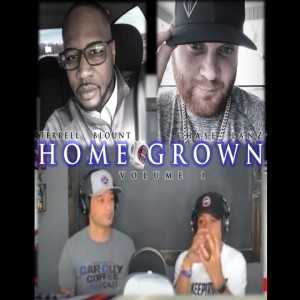 HOME GROWN vol.1 W/Chase Lanz and Terrell Blount