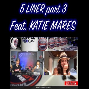 New Connections - Vol. 5 - #5Liner pt 3 - Katie Mares
