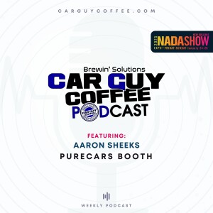 Car Guy Coffee Podcast “CGC Media” Brew’n Solutions feat. Aaron Sheeks