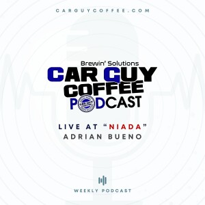 Car Guy Coffee Podcast Live at NIADA feat. Adrian Bueno