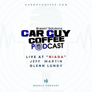 Car Guy Coffee Podcast Live at NIADA feat. Grenn Lundy & NIADA CEO Jeff Martin