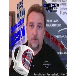 New Connections - Vol. 3 - #CarGuyConfessionSession - Russ Mann - Permashield