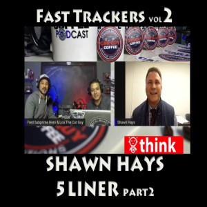 Fast Trackers - Vol. 2 - #5Liner pt 2 - Shawn Hays - Sales Hustler