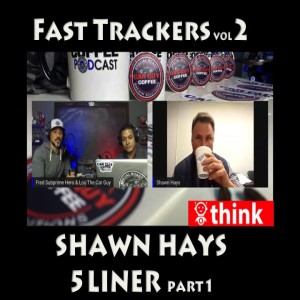 Fast Trackers - Vol. 2 - #5Liner pt 1 - Shawn Hays - Sales Hustler