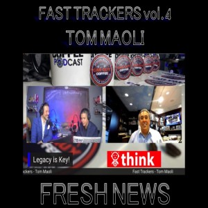 Fast Trackers - Vol. 4 - #FreshNews - Tom Maoli - CEO Celebrity Motor Sales - Serial Entrepreneur
