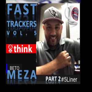 Fast Trackers - Vol. 5 - #5Liner pt. 2 - Beto Meza - GM - El Paso Auto Center