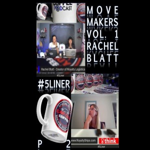 Move Makers - Vol.1 -  #5Liner pt. 2 - Rachel Blatt - Empire Builder - Royalty Logistics LLC