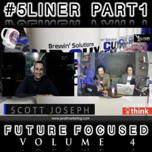 Future Focused Vol. 4 (feat. Scott Joseph f/JandL Marketing)5Liner P1