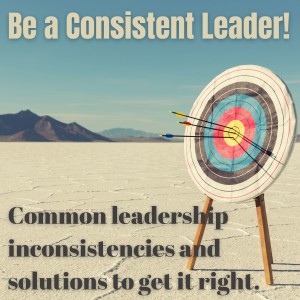 E83:  Be a Consistent Leader