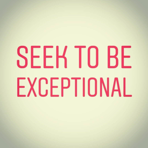 E26:  Be exceptional in every area of your life