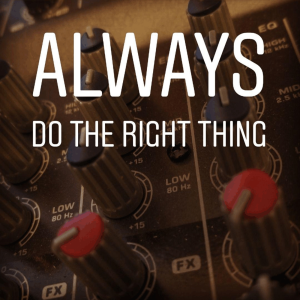 2MD - Always do the right thing...
