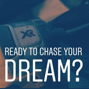 E37:  Chasing your dream... take the first step