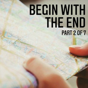 E65 - Begin with the End - Part 2 of 7