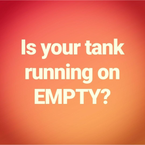 E29:  Ways to keep your "tank" full