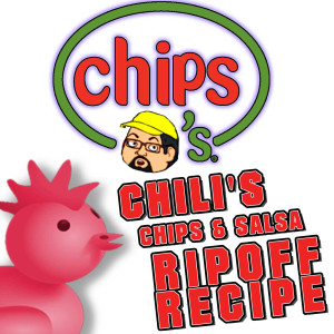 C.W.J. Episode Review - Chili's Chips & Salsa RIPOFF RECIPE