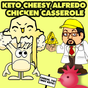 C.W.J. Episode Review - KETO Cheesy Alfredo Chicken Casserole