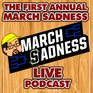 C.W.J. March Sadness LIVE Podcast! (recorded 3/28/21)