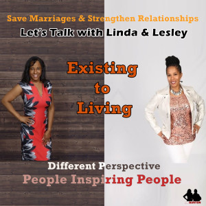 Existing to Living:  Episode 39