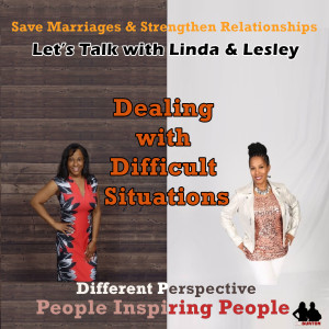 Dealing with Difficult Situations: Episode 63