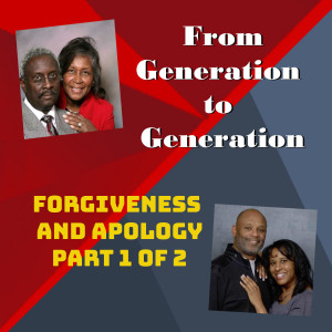 Forgiveness and Apology Part 1 of 2: Episode 74