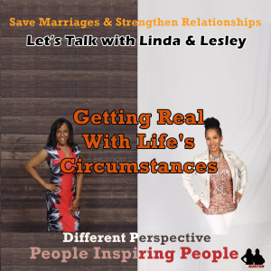 Getting Real With Life‘s Circumstances: Episode 95