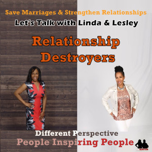 Relationship Destroyers: Episode 47