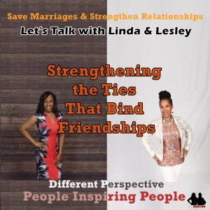 Strengthening the Ties That Bind Friendships; Episode 68