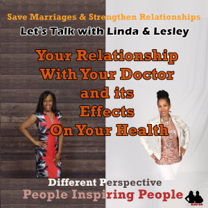 Your Relationship With Your Doctor and its Effects On Your Health: Episode 97