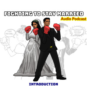 Introduction Podcast to Fighting to Stay Married: Episode 1