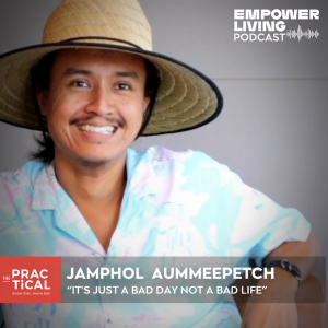 Empower Living EP22 : It is just a bad day not a bad life