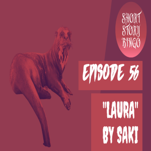 Short Story Bingo 56 - “Laura” by Saki