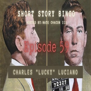 Short Story Bingo 59 - Modern Day Mafia Pt. 1 - Charles "Lucky" Luciano