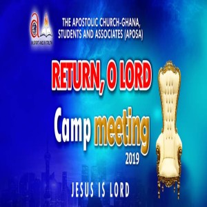 APOSA Camp Meeting 2019 Main Talk 2, Ichabod: when the Glory departs by Ps. Andrews Nortey