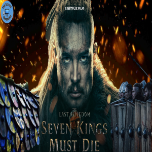 Seven Kings Must Die Review and Spoiler Talk