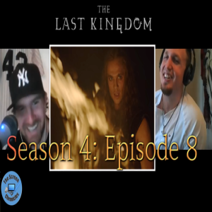 The Last Kingdom: Season 4 | Episode 8 Recap and Spoiler Talk