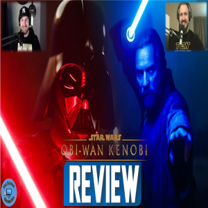 Obi-Wan Kenobi Review and Spoiler Discussion