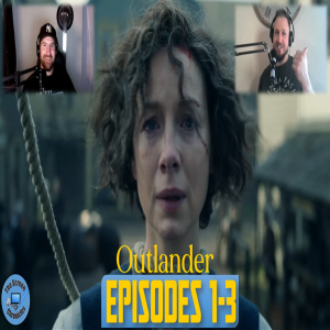 Outlander: Season 7 | Episode 1-3 Recap and Discussion