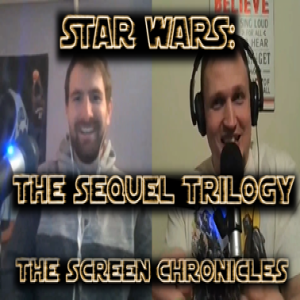 Star Wars: The Sequel Trilogy- The Screen Chronicles