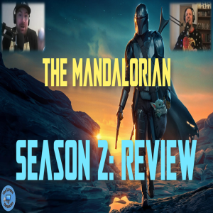 The Mandalorian | Full Season 2 Review and Spoiler Talk
