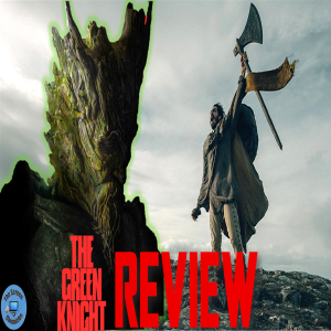 The Green Knight Review and Spoiler Discussion